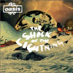 Oasis : The Shock of the Lightning